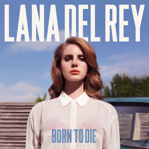 Lana Del Rey - Born To Die (album cover) - Hit Channel